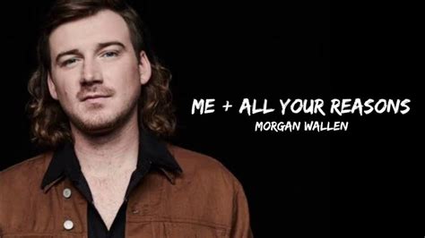<strong>If I Know Me</strong> Lyrics: You say you need a couple credits 'fore they'll let you out of college / I bet you bought that beer with <strong>your</strong> Daddy's card / You're looking like you probably get a little tired of. . Morgan wallen all your reasons release date